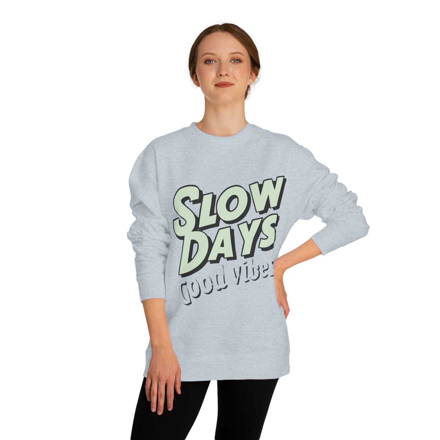 Slow Days Sweatshirt Minimal Good Vibes Design