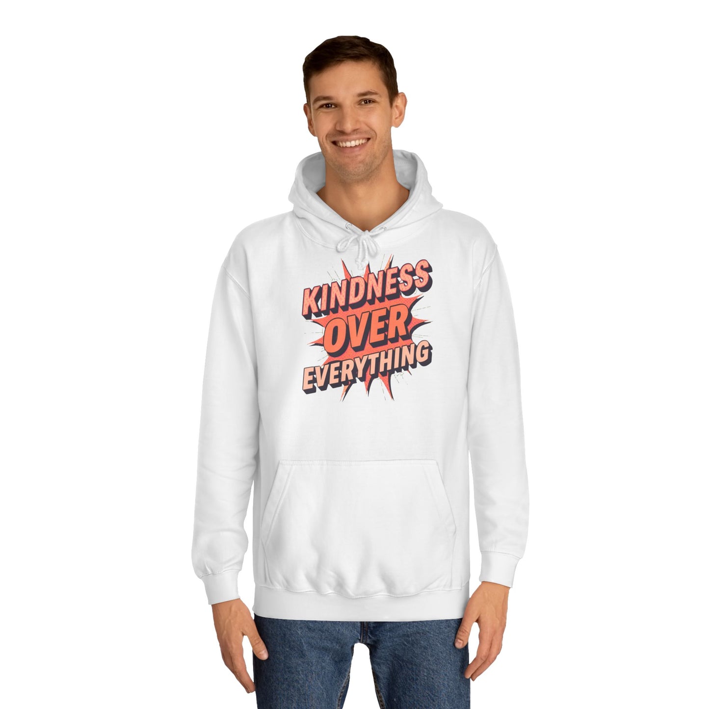 Kindness Over Everything College Hoodie, Unisex Sweatshirt, Inspirational Apparel, College Gear, Gift for Students