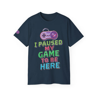 Funny Gamer T-Shirt, I Paused My Game To Be Here, Gift for Gamers, Gaming Apparel, Unisex Tee, Video Game Shirt, Casual Wear