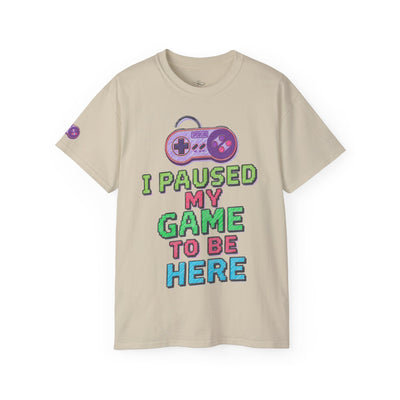 Funny Gamer T-Shirt, I Paused My Game To Be Here, Gift for Gamers, Gaming Apparel, Unisex Tee, Video Game Shirt, Casual Wear