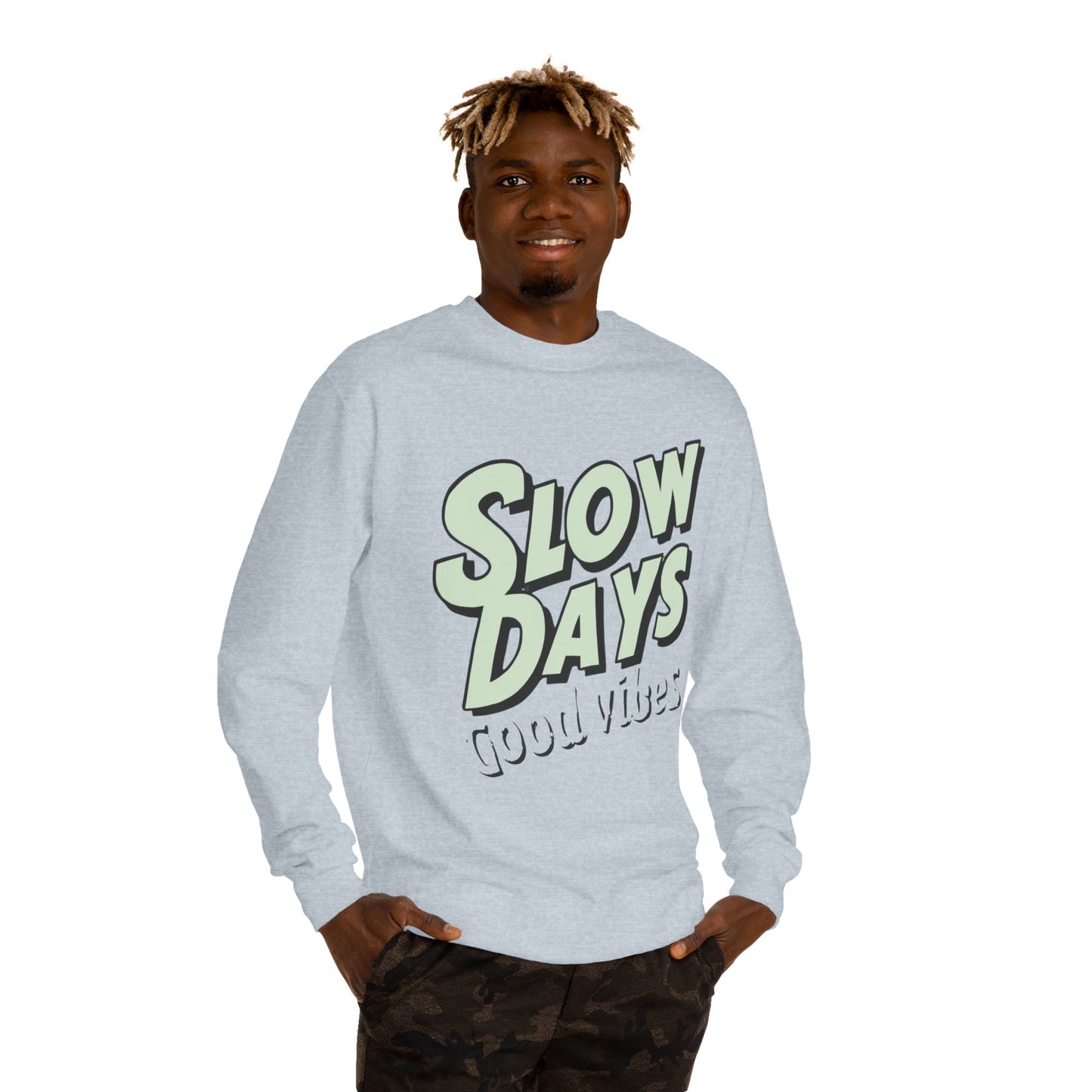 Slow Days Sweatshirt Minimal Good Vibes Design