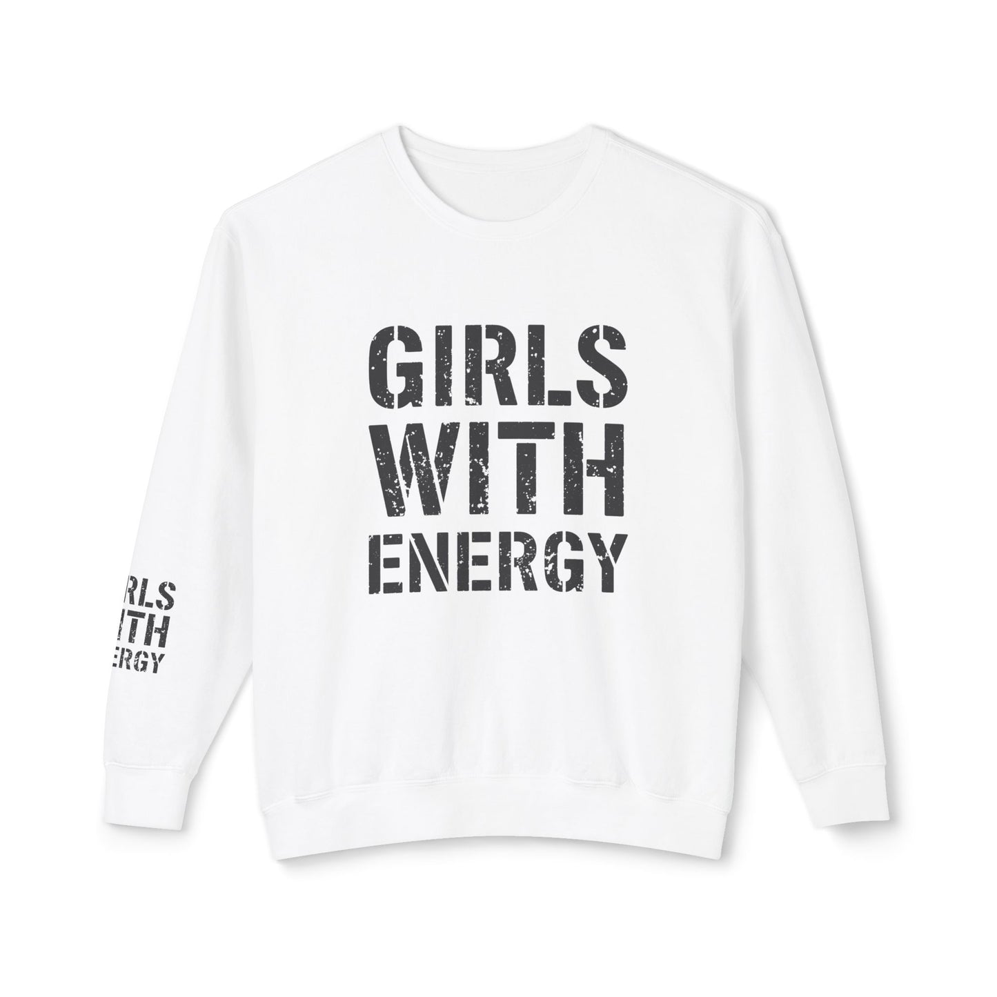 Girls With Energy Unisex Lightweight Crewneck Sweatshirt, Motivational Gift for Her, Casual Wear, Birthday Present, Everyday Comfort