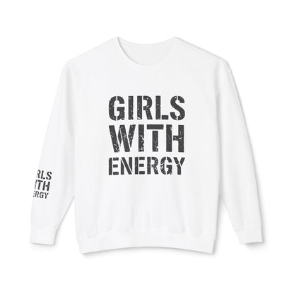 Girls With Energy Unisex Lightweight Crewneck Sweatshirt, Motivational Gift for Her, Casual Wear, Birthday Present, Everyday Comfort