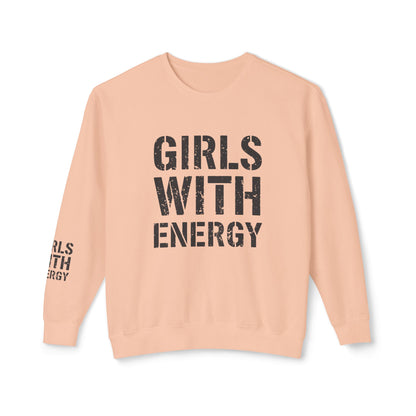 Girls With Energy Unisex Lightweight Crewneck Sweatshirt, Motivational Gift for Her, Casual Wear, Birthday Present, Everyday Comfort