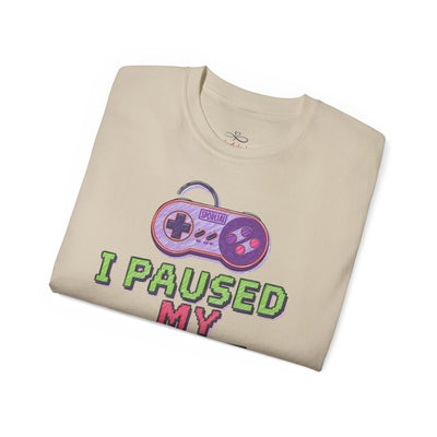 Funny Gamer T-Shirt, I Paused My Game To Be Here, Gift for Gamers, Gaming Apparel, Unisex Tee, Video Game Shirt, Casual Wear