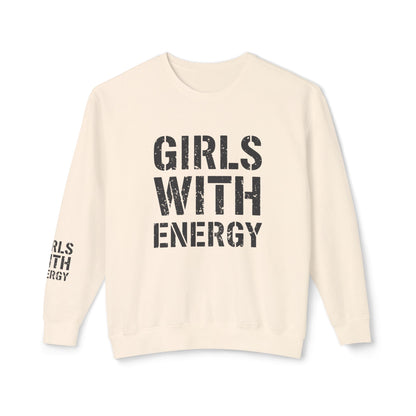 Girls With Energy Unisex Lightweight Crewneck Sweatshirt, Motivational Gift for Her, Casual Wear, Birthday Present, Everyday Comfort