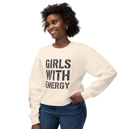 Girls With Energy Unisex Lightweight Crewneck Sweatshirt, Motivational Gift for Her, Casual Wear, Birthday Present, Everyday Comfort