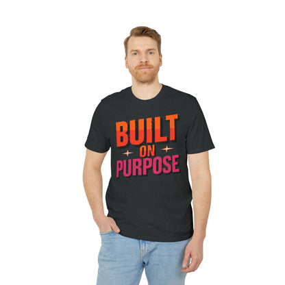 Built on Purpose – Motivationsshirt für Macher
