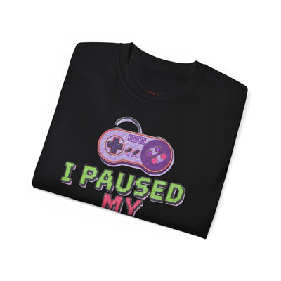 Funny Gamer T-Shirt, I Paused My Game To Be Here, Gift for Gamers, Gaming Apparel, Unisex Tee, Video Game Shirt, Casual Wear