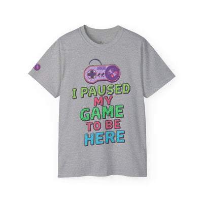 Funny Gamer T-Shirt, I Paused My Game To Be Here, Gift for Gamers, Gaming Apparel, Unisex Tee, Video Game Shirt, Casual Wear