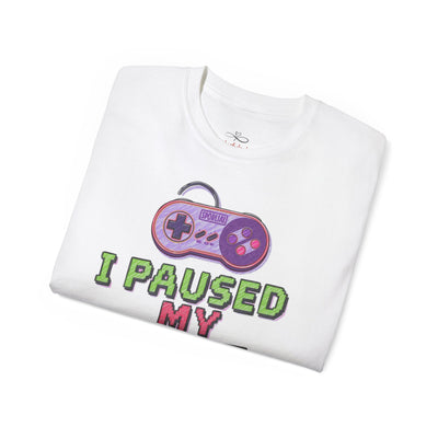 Funny Gamer T-Shirt, I Paused My Game To Be Here, Gift for Gamers, Gaming Apparel, Unisex Tee, Video Game Shirt, Casual Wear